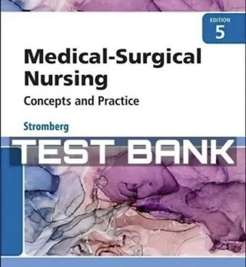 Medical-Surgical Nursing: Concepts & Practice 5th Edition by Stromberg | Test Bank