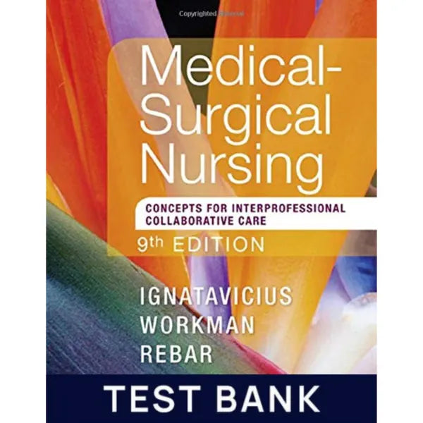 Medical-Surgical Nursing: Concepts for Interprofessional Collaborative Care 9th Edition by Ignatavicius & Workman | Test Bank