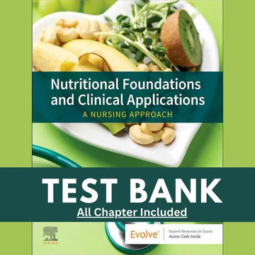 Nutritional Foundations and Clinical Applications: A Nursing Approach 8th Edition by Grodner | Test Bank