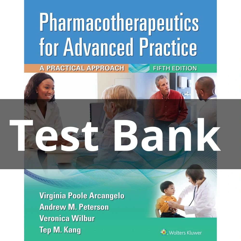 Pharmacotherapeutics for Advanced Practice: A Practical Approach 5th Edition by Arcangelo & Peterson | Test Bank