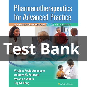 Pharmacotherapeutics for Advanced Practice: A Practical Approach 5th Edition by Arcangelo & Peterson | Test Bank