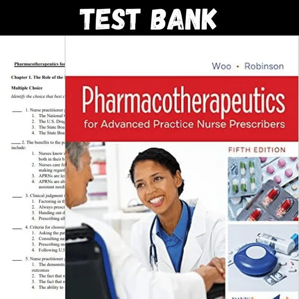Pharmacotherapeutics for Advanced Practice Nurse Prescribers 5th Edition by Woo & Robins | Test Bank