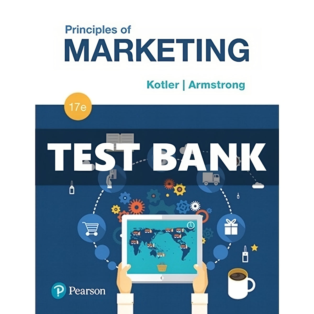 Principles of Marketing 17th Edition by Kotler | Test Bank