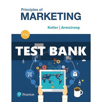 Principles of Marketing 17th Edition by Kotler | Test Bank