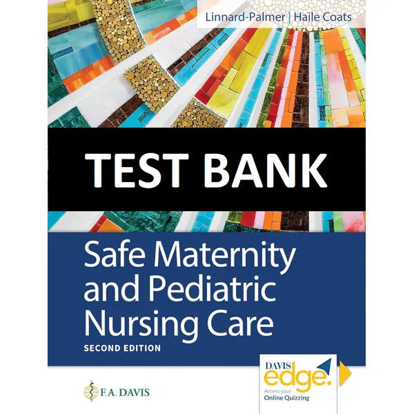 Safe Maternity & Pediatric Nursing Care 2nd Edition by Linnard-Palmer | Test Bank